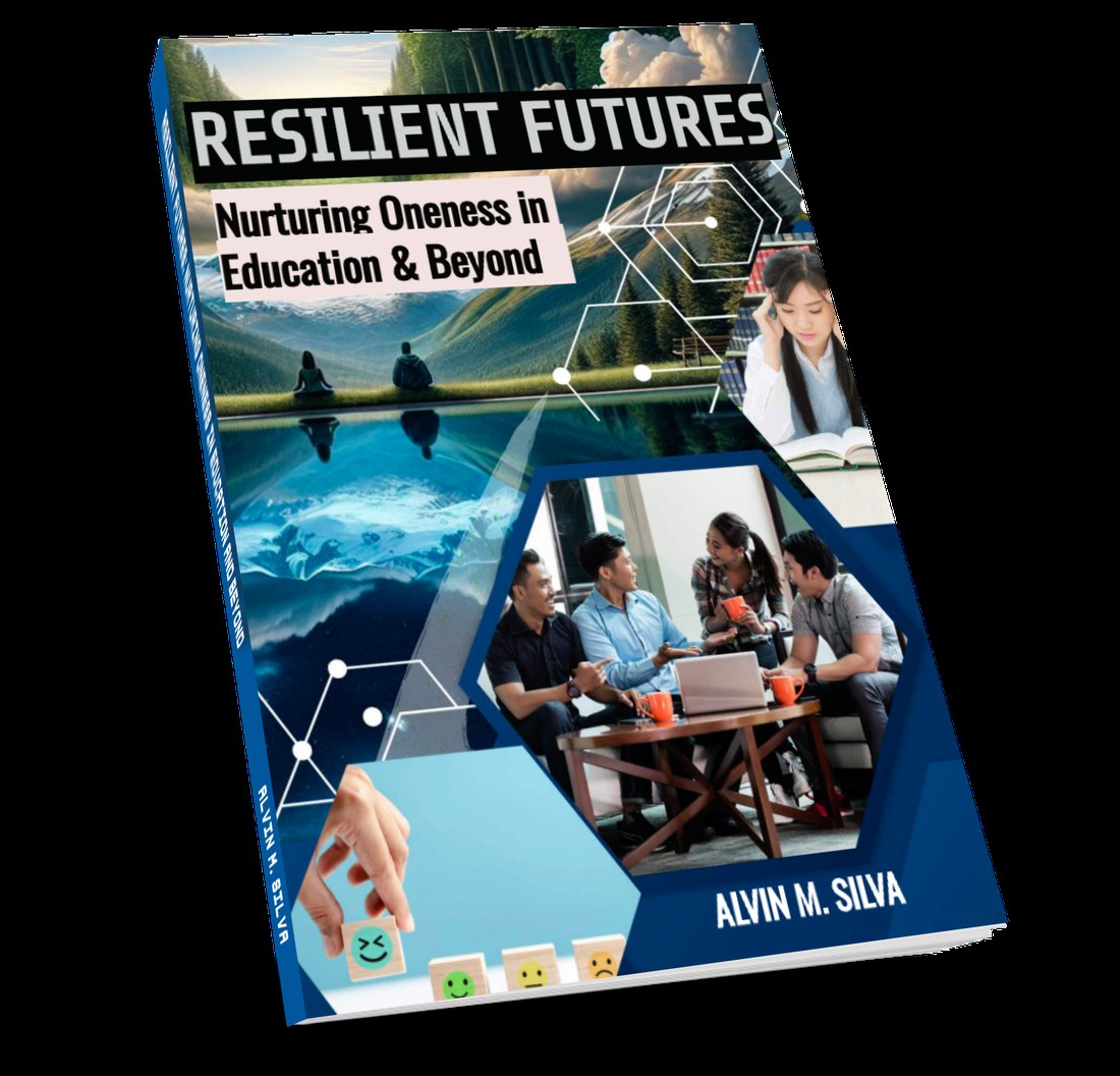Book cover: Resilient Futures — Nurturing Oneness in Education and Beyond, by Alvin Silva